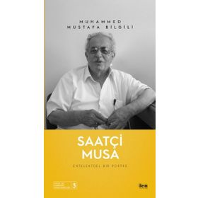 İlem Yayınları Saatçi Musa Entelektüel Bir Portre