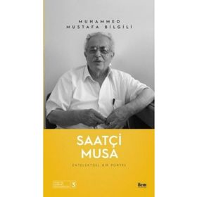 İlem Yayınları Saatçi Musa Entelektüel Bir Portre