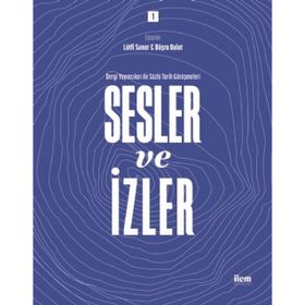 İlem Yayınları - Sesler ve İzler Cilt 1 - Dergi Yayıncıları ile Sözlü Tarih Görüşmeleri