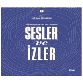 İlem Yayınları - Sesler ve İzler Cilt 1 - Dergi Yayıncıları ile Sözlü Tarih Görüşmeleri