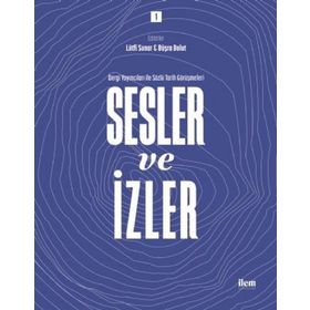 İlem Yayınları - Sesler ve İzler Cilt 1 - Dergi Yayıncıları ile Sözlü Tarih Görüşmeleri