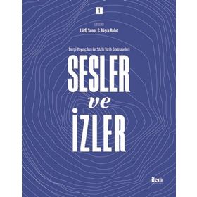 İlem Yayınları - Sesler ve İzler Cilt 1 - Dergi Yayıncıları ile Sözlü Tarih Görüşmeleri