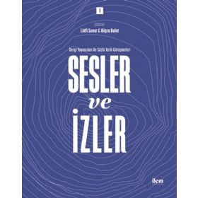 İlem Yayınları - Sesler ve İzler Cilt 1 - Dergi Yayıncıları ile Sözlü Tarih Görüşmeleri