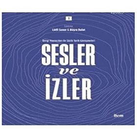 İlem Yayınları - Sesler ve İzler Cilt 1 - Dergi Yayıncıları ile Sözlü Tarih Görüşmeleri