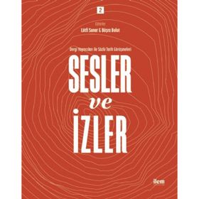 İlem Yayınları - Sesler ve İzler Cilt 2 - Dergi Yayıncıları ile Sözlü Tarih Görüşmeleri