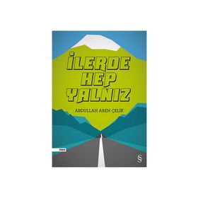 İlerde Hep Yalnız - Abdullah Aren Çelik