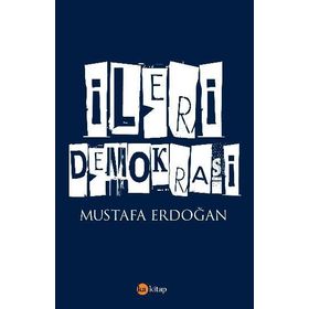 İleri Demokrasi - Mustafa Erdoğan
