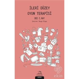 İleri Düzey Oyun Terapisi - Dee C. Ray