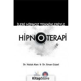 İleri Hipnoz Teknikleriyle Hipnoterapi - Haluk Alan