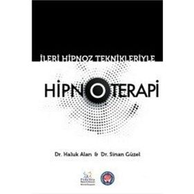 İleri Hipnoz Teknikleriyle Hipnoterapi - Haluk Alan