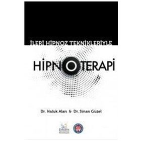 İleri Hipnoz Teknikleriyle Hipnoterapi - Haluk Alan
