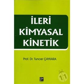 İleri Kimyasal Kinetik - Tuncer Çaykara