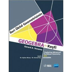 İleri Öklid Geometrisinin Geogebra İle Keşfi Gerard A. Venema