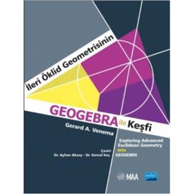 İleri Öklid Geometrisinin Geogebra İle Keşfi Gerard A. Venema