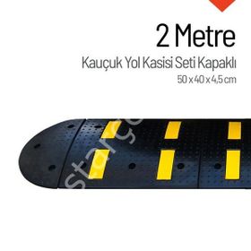 İleri Trafik 2 m Kauçuk Hız Kesici Set Kapaklı Yol Kasisi