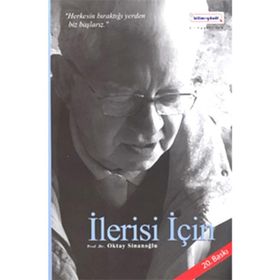 İlerisi İçin - Oktay Sinanoğlu