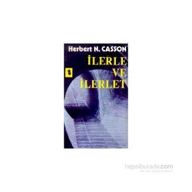 İLERLE VE İLERLET - HERBERT CASSON