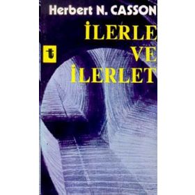 İLERLE VE İLERLET - HERBERT CASSON