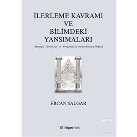 İlerleme Kavramı ve Bilimdeki Yansımaları - Ercan Salgar