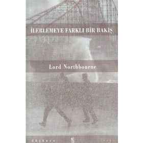 İLERLEMEYE FARKLI BIR BAKIŞ - LORD NORTHBOURNE