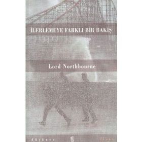 İLERLEMEYE FARKLI BIR BAKIŞ - LORD NORTHBOURNE