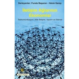 İletişim Ağlarının Ekonomisi - Funda Başaran Yavaşlar Haluk Geray