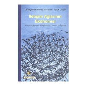 İletişim Ağlarının Ekonomisi - Funda Başaran Yavaşlar Haluk Geray