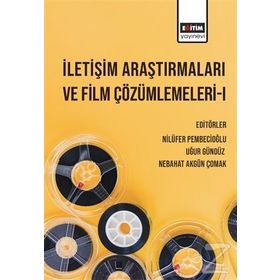 İletişim Araştırmaları Ve Film Çözümlemeleri 1 - Nebahat Akgün Çomak