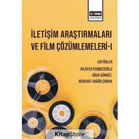 İletişim Araştırmaları Ve Film Çözümlemeleri 1 - Nebahat Akgün Çomak