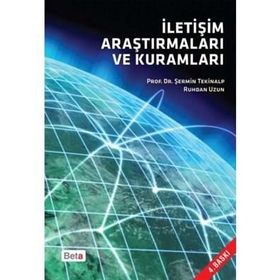 İLETIŞIM ARAŞTIRMALARI VE KURAMLARI - ŞERMIN TEKINALP;RUHDAN UZUN (ISBN:9786053330134)