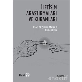 İLETIŞIM ARAŞTIRMALARI VE KURAMLARI - ŞERMIN TEKINALP;RUHDAN UZUN (ISBN:9786053330134)