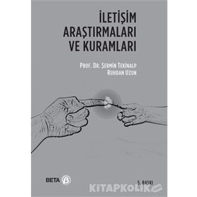 İLETİŞİM ARAŞTIRMALARI VE KURAMLARI - ŞERMİN TEKINALP;RUHDAN UZUN