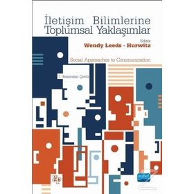 İletişim Bilimlerine Toplumsal Yaklaşımlar - Wendy Leeds Ali Büyükaslan