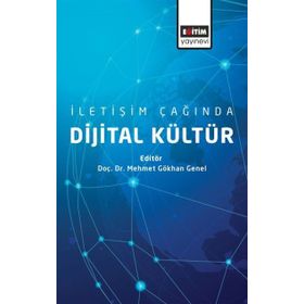 İletişim Çağında Dijital Kültür - Mehmet Gökhan Genel
