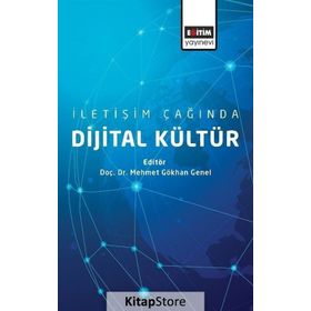 İletişim Çağında Dijital Kültür - Mehmet Gökhan Genel