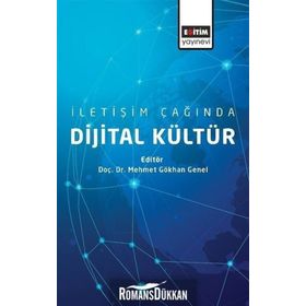 İletişim Çağında Dijital Kültür - Mehmet Gökhan Genel