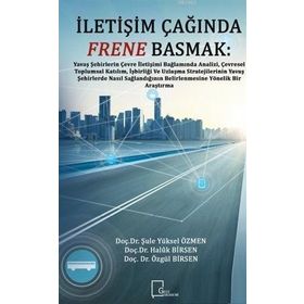 İletişim Çağında Frene Basmak / Özgül Birsen / Gece Akademi