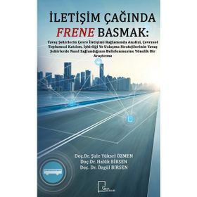 İletişim Çağında Frene Basmak / Özgül Birsen / Gece Akademi