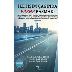 İletişim Çağında Frene Basmak / Özgül Birsen / Gece Akademi