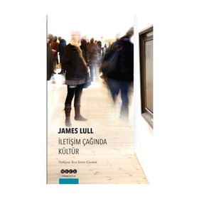 İletişim Çağında Kültür - James Lull