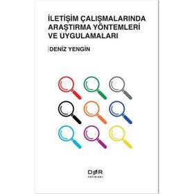 İletişim Çalışmalarında Araştırma Yöntemleri ve Uygulamaları - Deniz Yengin