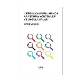 İletişim Çalışmalarında Araştırma Yöntemleri ve Uygulamaları - Deniz Yengin