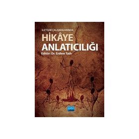İletişim Çalışmalarında Hikaye Anlatıcılığı - Ala Sivas Gülçur