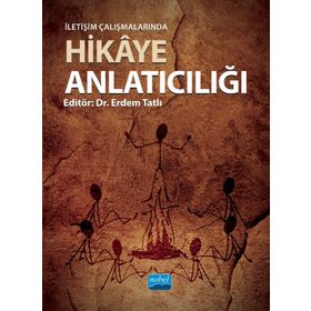 İletişim Çalışmalarında Hikaye Anlatıcılığı - Ala Sivas Gülçur
