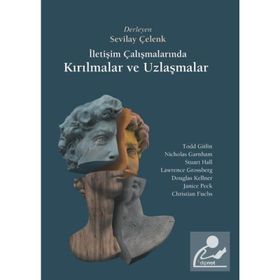 İLETİŞİM ÇALIŞMALARINDA KIRILMALAR VE UZLAŞMALAR - SEVILAY ÇELENK