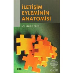 İLETİŞİM EYLEMININ ANATOMISI - ERDİNÇ YÜCEL