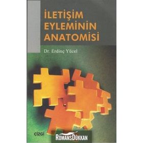 İLETİŞİM EYLEMININ ANATOMISI - ERDİNÇ YÜCEL