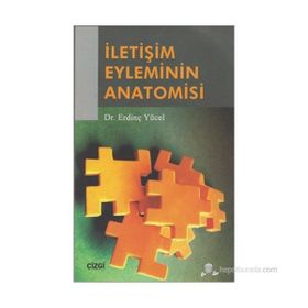 İLETİŞİM EYLEMININ ANATOMISI - ERDİNÇ YÜCEL