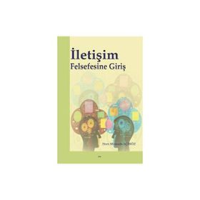 İLETIŞIM FELSEFESINE GIRIŞ - MUSTAFA AÇIKGÖZ