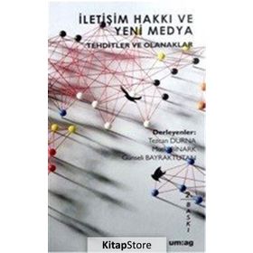İletişim Hakkı ve Yeni Medya Tehditler ve Olanaklar - Mutlu Binark